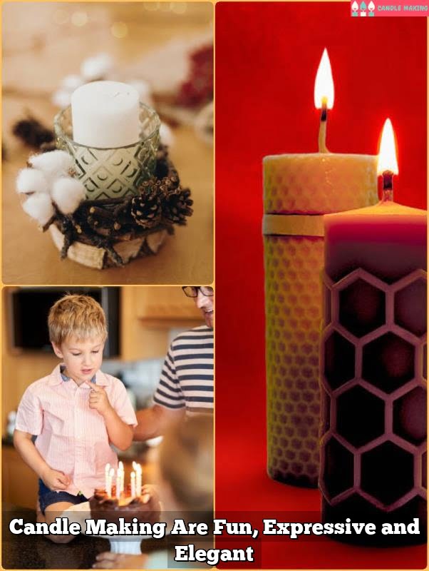 Candle Making Are Fun, Expressive and Elegant