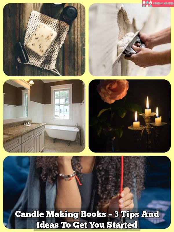 Candle Making Books - 3 Tips And Ideas To Get You Started Candle Making Books – 3 Tips And Ideas To Get You Started