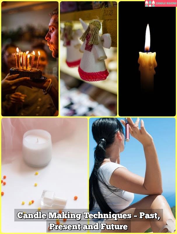 Candle Making Techniques – Past, Present and Future